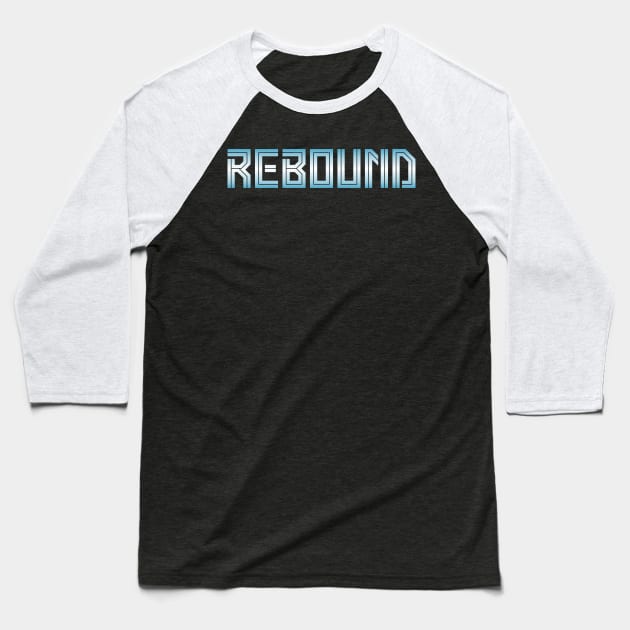 Rebound Baseball T-Shirt by oskibunde